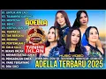 Download Lagu OM ADELLA TERBARU 2025 | DIFARINA INDRA - SHERLY KDI - TASYA ROSMALA - NURMA KDI - LUSYANA JELITA 