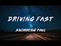 Swimming Paul, Beaux Neptune - Driving Fast (Clean - Lyrics)