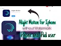 How To Install and use Alight Motion In iphones. 100 Full Free