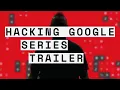 Hacking Google trailer