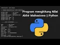 Program Python Menghitung Nilai Akhir Mahasiswa