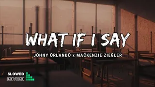 Download Johnny Orlando x Mackenzie Ziegler - What if [ s l o w e d \u0026 r e v e r b ] lyrics MP3