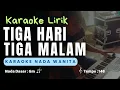 Download Lagu Tiga Hari Tiga Malam - Karaoke Nada Wanita ( RIA BONITA )