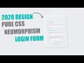 2020 UI Design Trend Neumorphism Login Form Only HTML CSS
