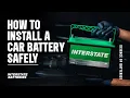 How to Install a Car Battery Safely Interstate Batteries