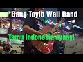 Lagu Tamu Indonesia cover Bang Toyib Wali Band