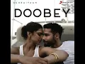 Doobey (From "Gehraiyaan")