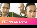 Download Lagu WAYANG - Tak Selamanya (Lyrics MUSIC VIDEO)
