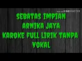 Download Lagu Sebatas impian // arnika jaya // karoke full lirik tanpa vokal