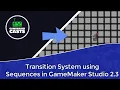 Transition System using Sequences in GameMaker Studio 2 3