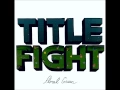 Download Lagu Title Fight-Head In The Ceiling Fan (w/Lyrics)