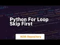 python for loop skip first