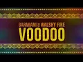 Garmiani - Voodoo (feat. Walshy Fire) | Dim Mak Records