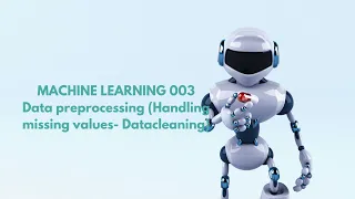 Machine Learning 003 Data preprocessing part 2 Handling missing values Data cleaning