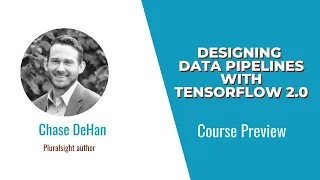 TensorFlow Skills Designing Data Pipelines with TensorFlow 2 0 Course