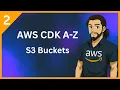 AWS CDK A-Z Episode 2 - S3 Buckets