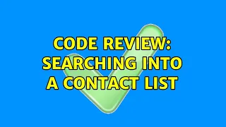 Code Review Searching into a contact list