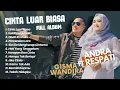 Download Lagu ANDRA RESPATI FT GISMA WANDIRA - CINTA LUAR BIASA - SALAHMU SENDIRI || LAGU POP POPULER 2024