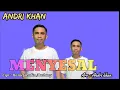 Download Lagu 🔰MENYESAL ~ Cipt : Hanief Radin / Dadang ~ cover : Andri khan ~ Arr musik : Andri khan