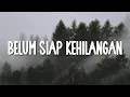 Download Lagu Stevan Pasaribu - Belum Siap Kehilangan (Lirik) - Mix Playlist
