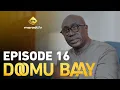 Lagu Série - Doomu Baay - Episode 16 - VOSTFR