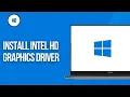 How to Install Intel Graphics Driver Windows 10 11 Tutorial
