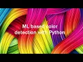 Machine Learning Project - 3 Colour Recognition Using Python