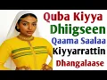 Download Lagu Quba Kiyya Dhiigseen Qaama Saalaa Kiyyarrattin Dhangalaase