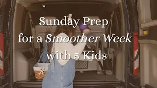 Getting Ahead for the Week | Sunday Reset with 5 Kids — Cleaning, Cooking & Organizing