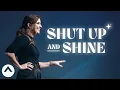 Shut Up And Shine Pastor Holly Furtick Elevation Church