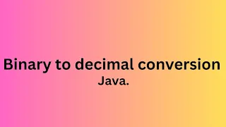 binary to decimal conversion in java binary to java source code n nary to decimal number