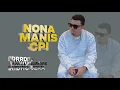 Lagu IDRRD-NONA MANIS CPI FT WIWI ANJANI RIDHO JEKA (lyric Vidio)