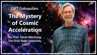 DIFT Colloquium "The Mystery of Cosmic Acceleration" - David Weinberg