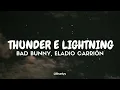 Bad Bunny, Eladio Carrión - Thunder y Lightning (Tradução/Legendado) PT-BR
