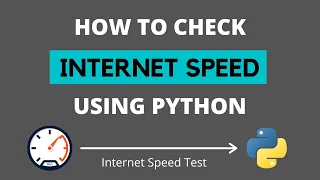 How to Check Internet Speed Using Python Internet Speed Tester