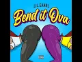 Lil.Eaarl - Bend It Ova