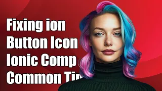 Fixing ion-button with icon-only in Ionic Components Common Issues Solutions
