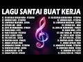 Lagu LAGU SANTAI PENGHANTAR AKTIVITAS APAPUN💪TOP 10 LAGU MASA SMA PALING POPULER/LAGU POP HITS INDONESIA