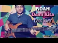 Download Lagu NOAH - Demi Kita (Bass Cover by Ube Barbossa)