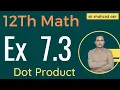 FSC Math Part 2 Chapter 7 Exercise 7 3 Vectors Dot product 12Th Class Math