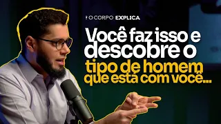 Que tipo de homem está ao seu lado? | O Corpo Explica