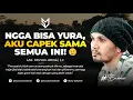 Download Lagu NGGA BISA YURA, AKU CAPEK SAMA SEMUA INI! - Ust. Hanan Attaki, Lc
