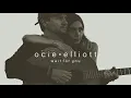 Ocie Elliott - Wait for You