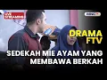 🔴 SEDEKAH MIE AYAM YANG MEMBAWA BERKAH | LIVE DRAMA FTV | 14 DESEMBER 2025