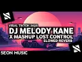 Download Lagu DJ MELODY KANE VIRAL X MASHUP LOST CONTROL SLOWED REVERB VIRAL TIKTOK TERBARU 2025