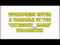 Wordpress Enter a variable in the category - name parameter