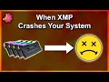When XMP Crashes Your System What To Do
