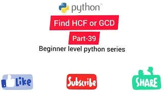 Find HCF or GCD python series programming for beginner level part - 39 Easy Learning Genius