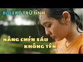 Lagu Nhạc Bolero Trữ Tình - Nâng Chèn Sầu Không Tên