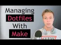 How To Manage Your Dotfiles With Make
